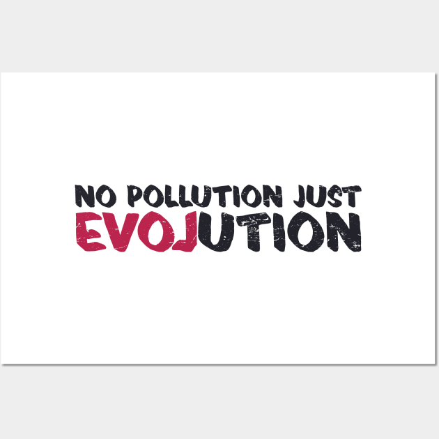 'No Pollution Just Evolution' Ocean Conservation Shirt Wall Art by ourwackyhome
